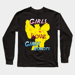 Girls Love Giant Robots Long Sleeve T-Shirt